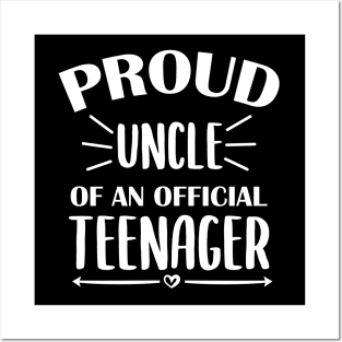 Proud Uncle Of An Official Teenager - 13th Birthday Posters and Art